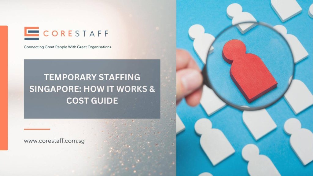 Temporary Staffing Singapore How It Works & Cost Guide