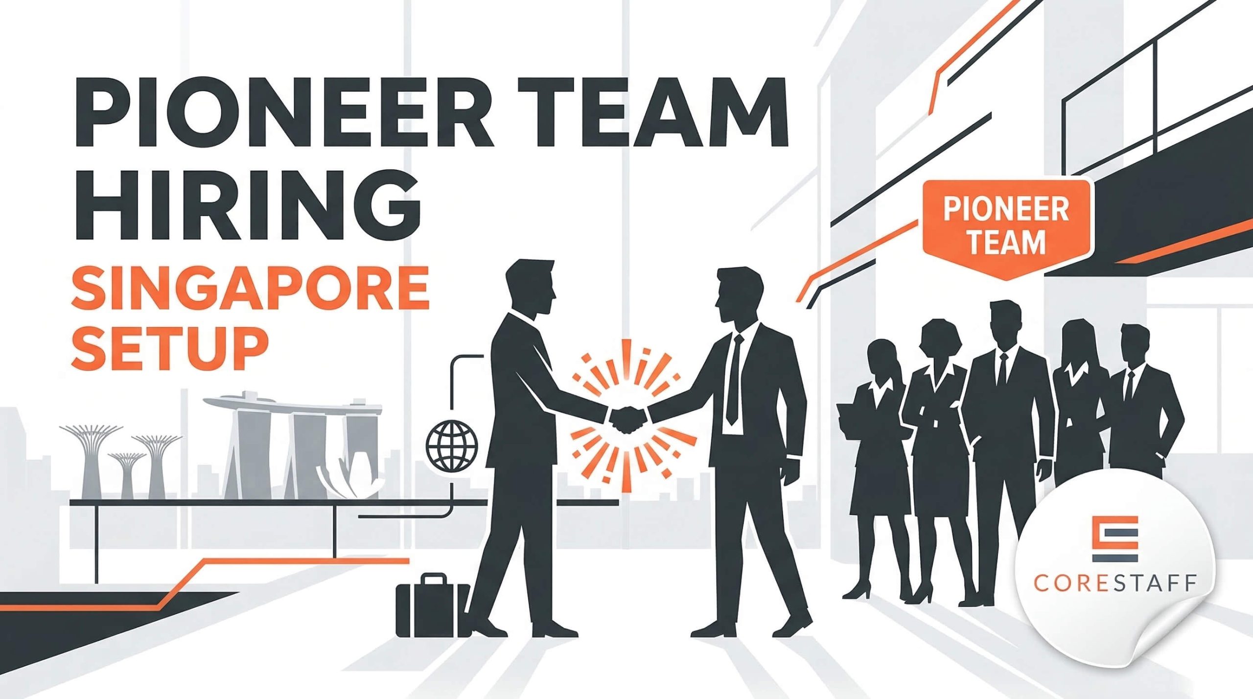 Setting Up in Singapore- How an Overseas Business Hires Its Pioneer Team